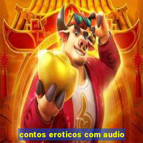 contos eroticos com audio